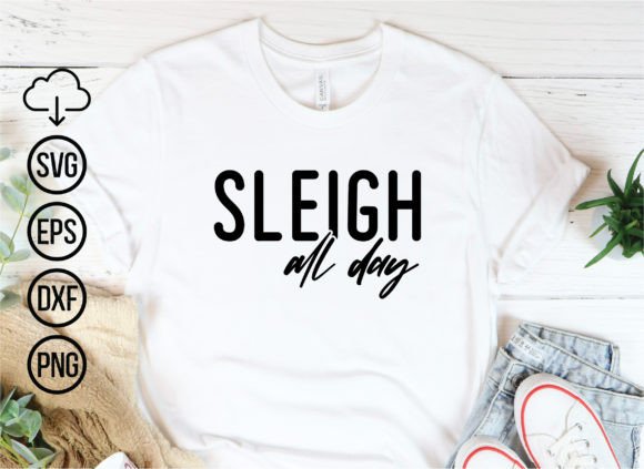 Download Sleigh All Day, Christmas Svg Cut Files - Cut files Collection